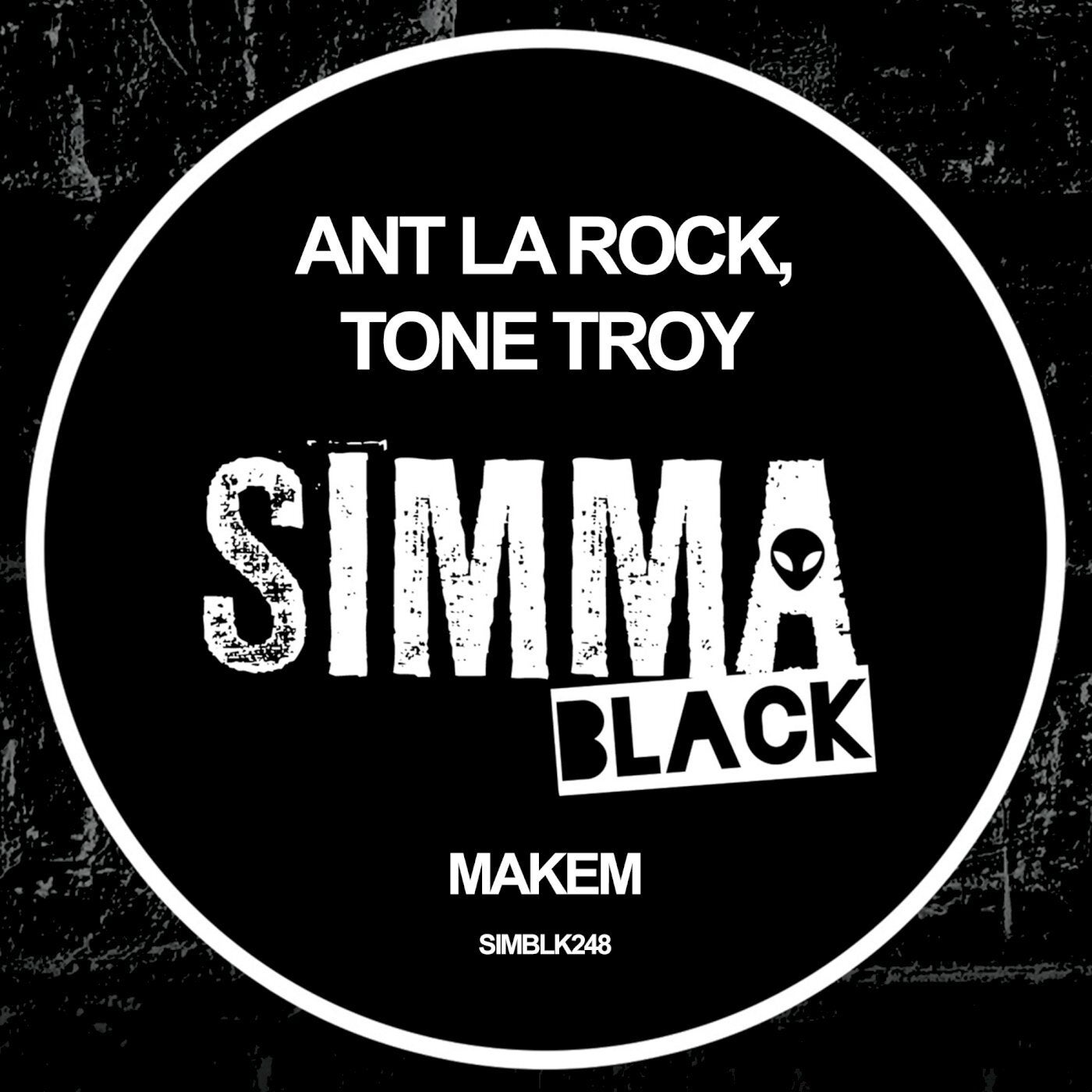 ANT LaROCK, Tone Troy – Makem [SIMBLK248]
